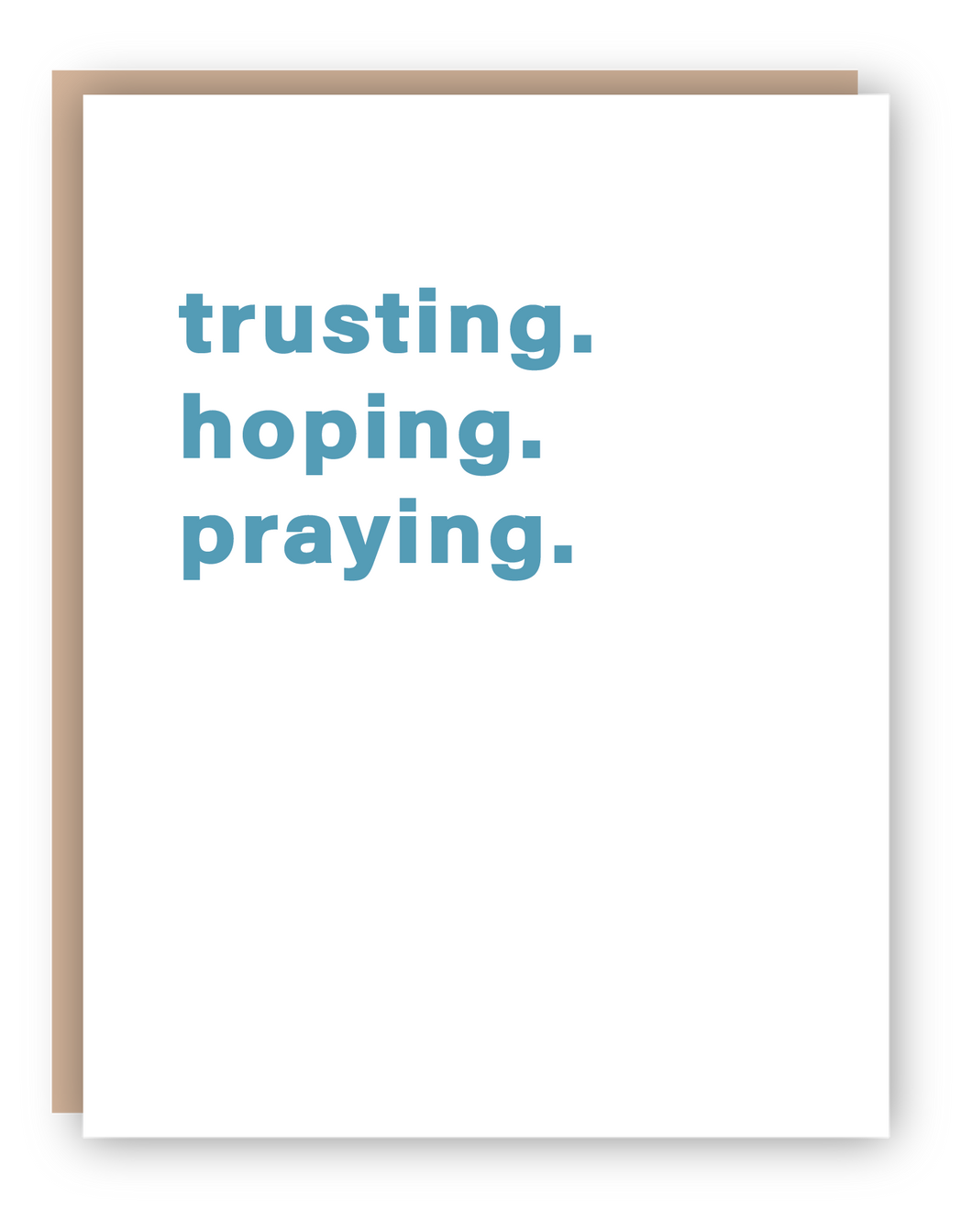 TRUSTING HOPING PRAYING