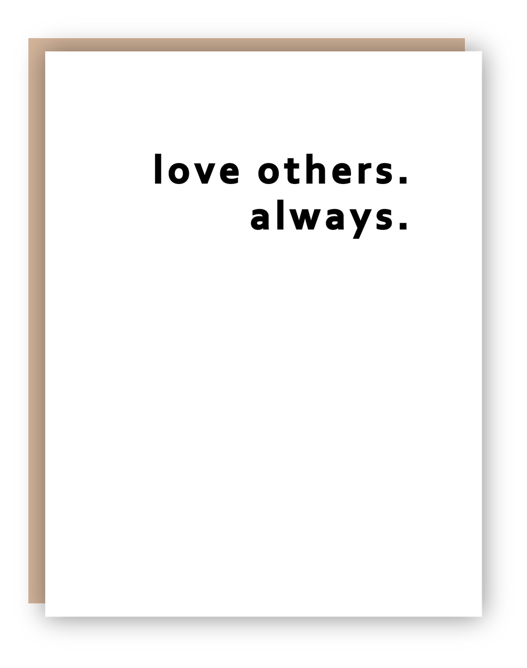 LOVE OTHERS ALWAYS